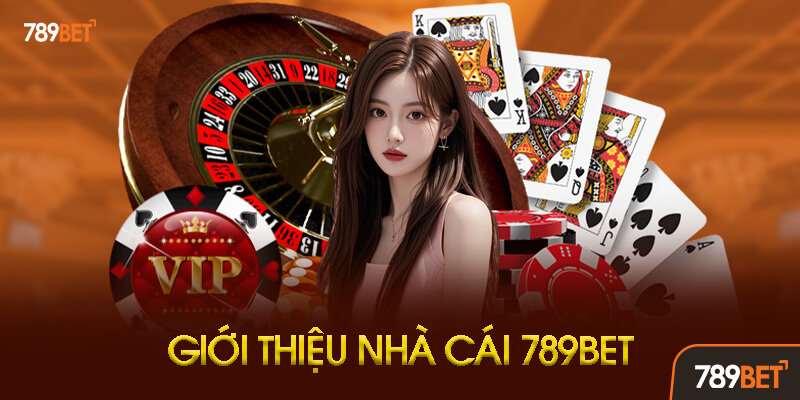 Tổng quan nhà cái 789BET và thông tin giấy phép